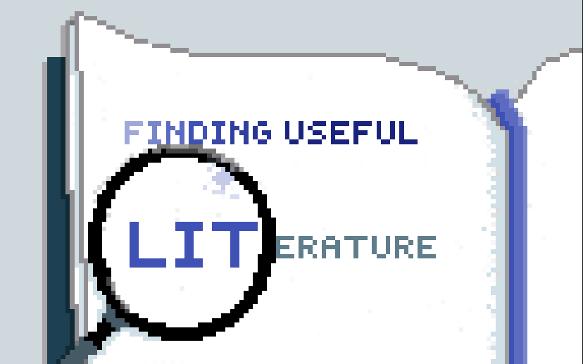 Learning Unit 3: Finding Useful Literature
This picture is a pixel-art of a page in an open book. Written on it is "Finding Useful Literature". The "Lit" in "Literature" is shown through a magnifying glass.