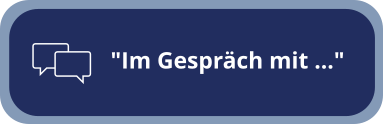 Im Gespräch mit... (Interviewformat)