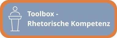 Toolbox - Retorische Kompetenz