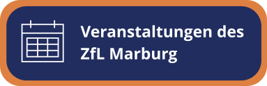 Veranstaltungen des ZfL Marburg
